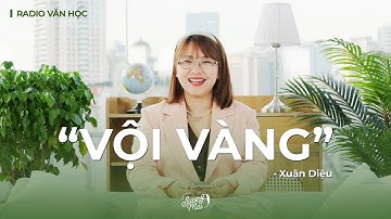 RADIO VĂN HỌC #17: "VỘI VÀNG" CỦA XUÂN DIỆU ✨
