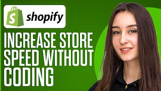How To Increase Shopify Store Speed Without Coding (2025)