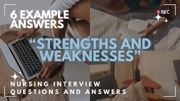 Nursing Interview Questions and Answers | Strengths and Weaknesses