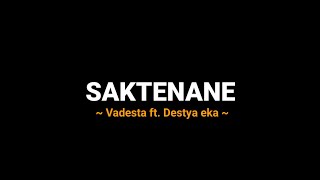 SAKTENANE _VADESTA Ft. Destya eka (official lyrics video) pandongaku saben wengi