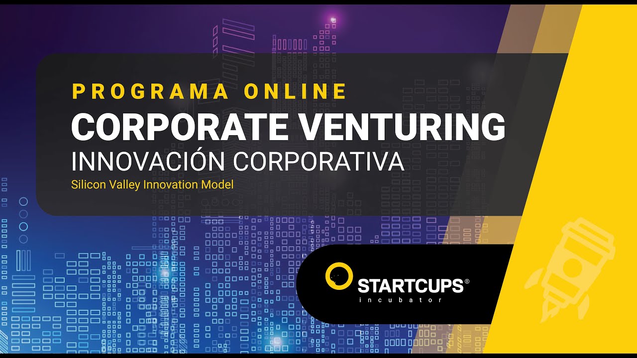 🔥“CORPORATE VENTURING”, la mejor estrategia para INNOVAR | 