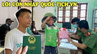Lôi Con chính thức nhập Quốc tịch Việt Nam, nhận Quang Linh Vlogs làm BỐ NUÔI