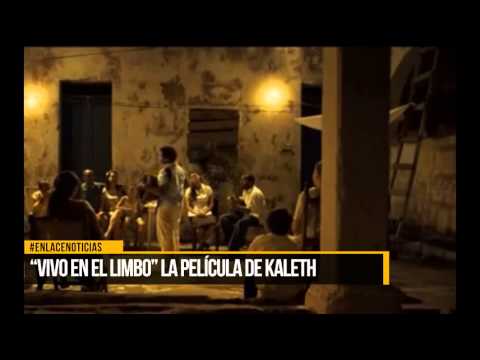 "Vivo en el Limbo" la película de Kaleth