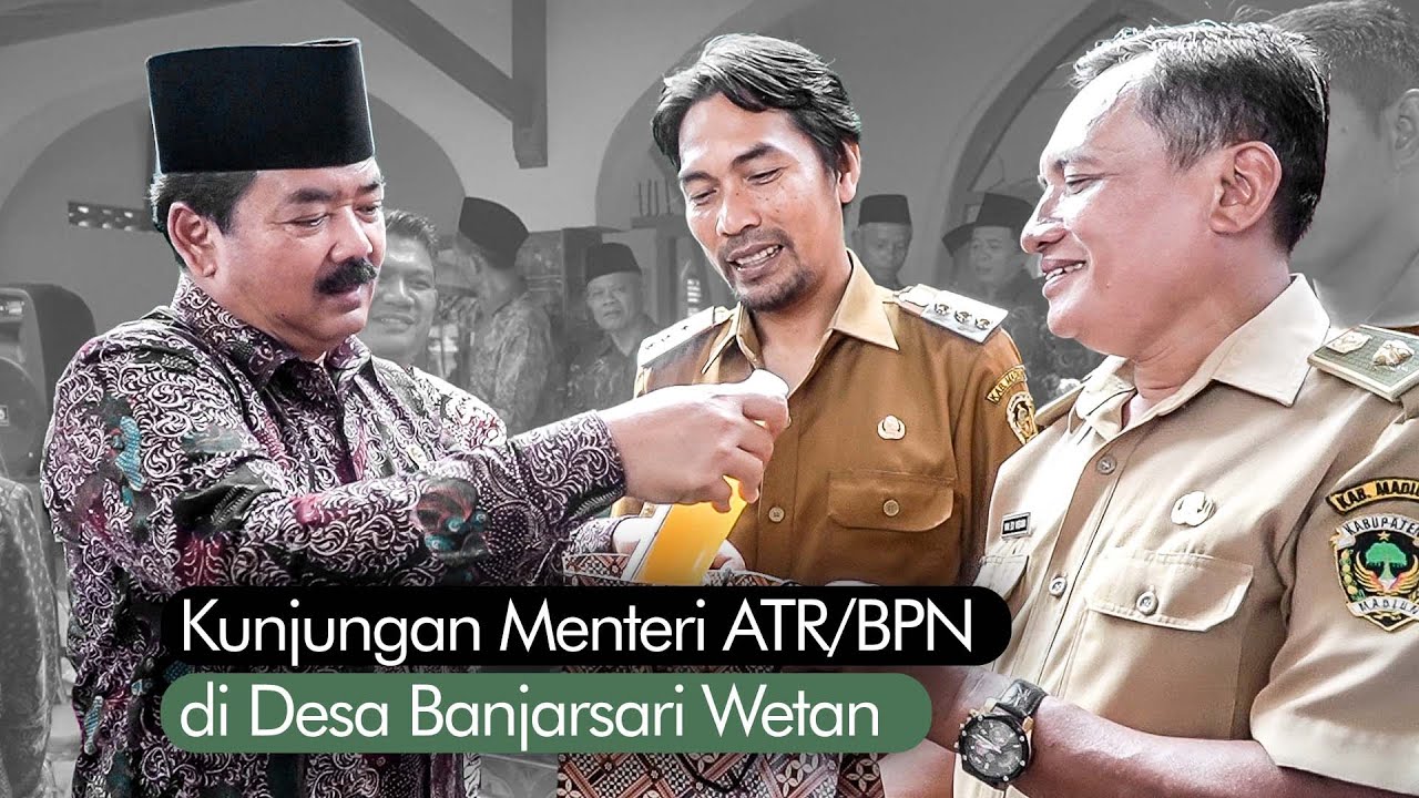Menteri ATR/BPN Berkunjung di Desa Banjarsari Wetan Kabupaten Madiun Tuntaskan PTSL Wakaf