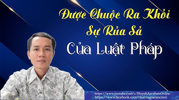 Bài giảng: Được chuộc ra khỏi sự rủa sả của luật pháp | Huynh Apraham