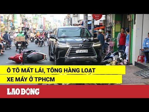Video Ô tô mất lái, tông hàng loạt xe máy ở TPHCM | Báo Lao... - youtube