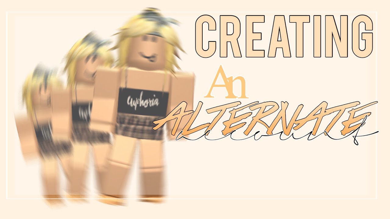 Creating An Alternate Account Roblox Youtube - alt account roblox meaning