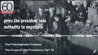 The President and Treaties: The Power of the Presidency, Part 13
