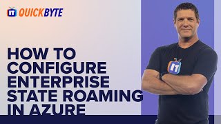 How to Configure Enterprise State Roaming in Azure | An ITProTV QuickByte