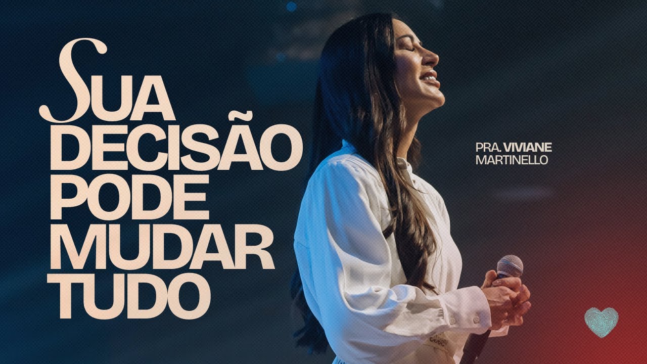 Sua decisão pode mudar tudo | Pra. Viviane Martinello | Abba Pai Church