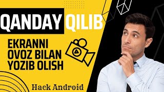 QANDAY QILIB EKRANNI OVOZ BILAN YOZIB OLISH