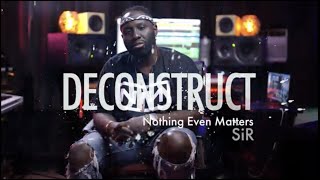 The Making of SiR's "Nothing Even Matters" with SamTRax