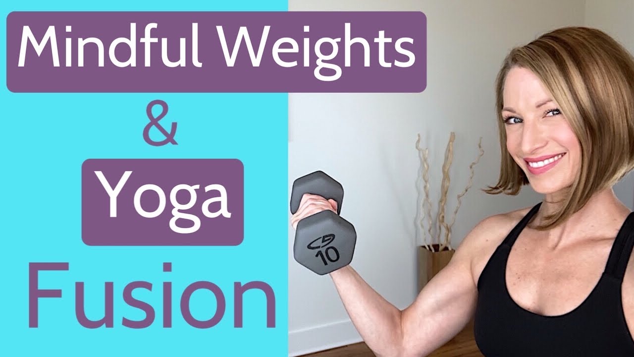 MINDFUL WEIGHT TRAINING AND YOGA MASHUP