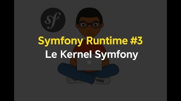 Symfony Runtime #3 – Le Kernel Symfony