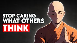 How To Stop Caring About What Others Think - Buddhism