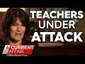 Teachers under attack as student violence escalates | A Current Affair