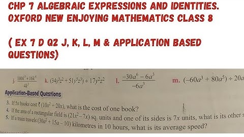 Chp 7 Algebraic Expressions & Identities.[ Ex 7D Q2( j, k, l, m), Q3, Q4 ,Q5]. Class 8. Oxford Maths