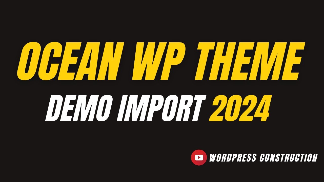 Complete OceanWp Theme Tutorial 2024 | The Best Free WordPress Theme ...