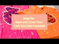 YOUTUBE FOR CRAFTERS?? How to Start a Crafting YouTube Channel!!