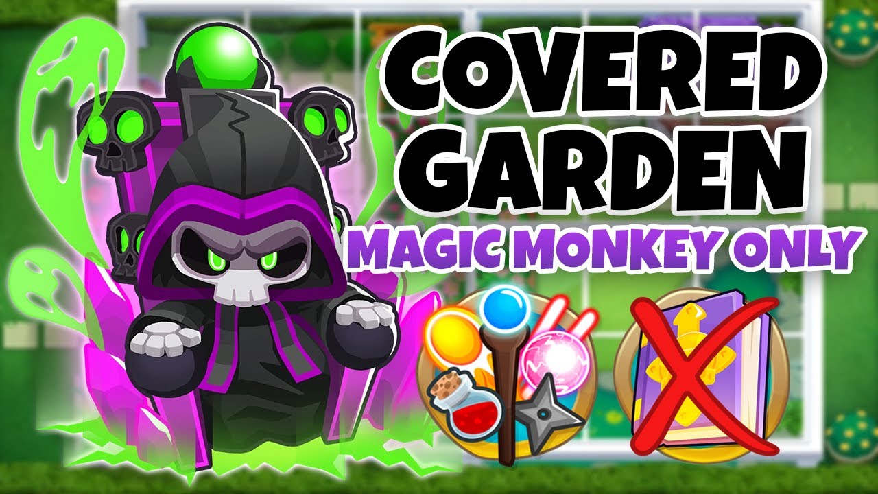 Covered Garden MAGIC MONKEYS ONLY Guide | No Monkey Knowledge - BTD6 ...