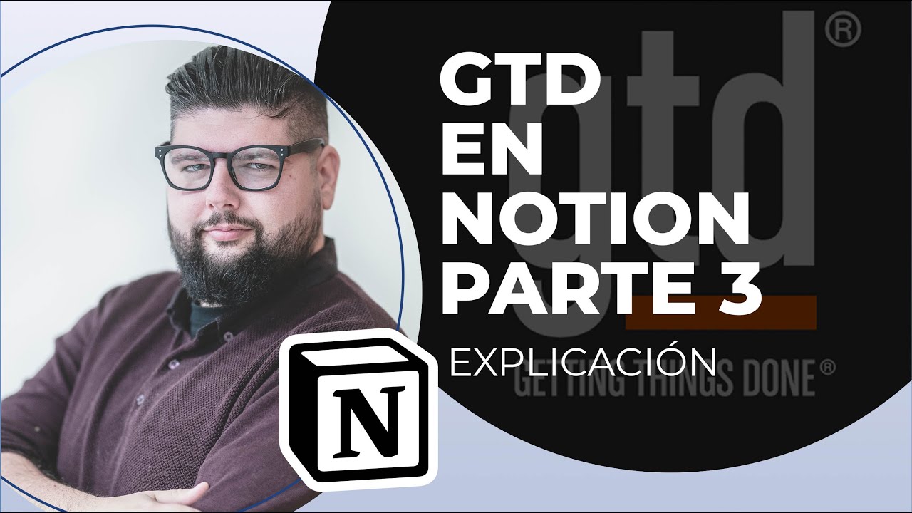 Cómo utilizar mi PLANTILLA de GTD de NOTION | PARA + GTD en NOTION - Parte 3