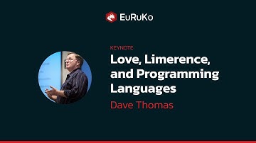 Dave Thomas, keynote, "Love, Limerence, and Programming Languages"