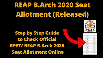 REAP B.Arch 2020 Seat Allotment (Released)-How to Check RPET/ REAP B.Arch 2020 Seat Allotment Online