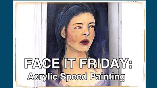 Face It Friday: Speed Painting With Acrylics