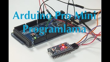 Arduino Pro Mini Nasıl Programlanır?