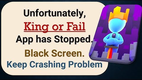How To Fix Unfortunately, King or Fail App has stopped | Keeps Crashing Problem in Android