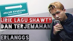 Lirik Lagu Shawty - Erlanggs + Terjemahannya  - Durasi: 2:52. 