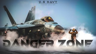U.S Navy  Danger Zone | Carrier Deck Ops
