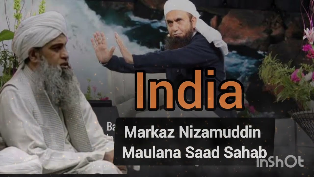 What Maulana Tariq Jameel Sahab said   about Maulana Saad Sahab  India Markaz Nizamuddin Bayan