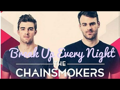 The Chainsmokers - Break Up Every night (Lyrics)