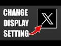 How To Change Display Settings on X (Dark Mode &amp; Theme)