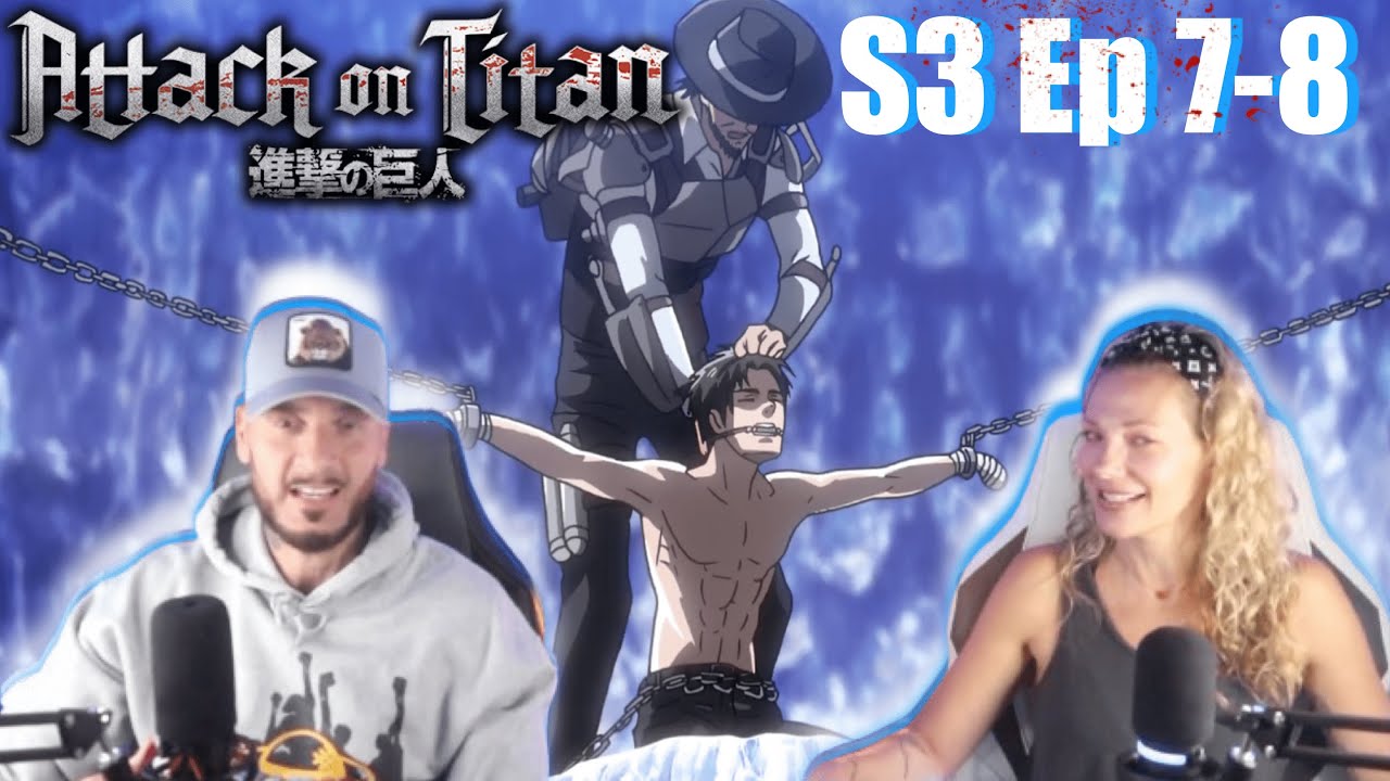 WISH | ATTACK ON TITAN S3 Ep 7/8 | REACTION & DISCUSSION