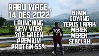 Rabu Wage 14 Des 2022 , Launching New Voer 705 Green Premium