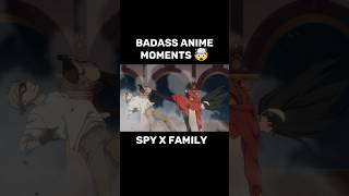 Badass anime moments🤯 #shorts #anime #spyxfamily