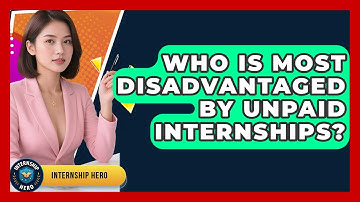 Who Is Most Disadvantaged by Unpaid Internships? | Internship Hero News