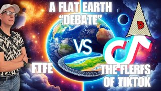 LIVE Flat Earth Debate! Open TIKTOK Panel - Probably A Dumpster Fire!