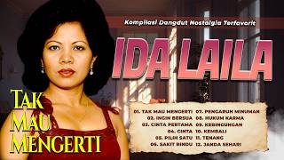 KOMPILASI DANGDUT NOSTALGIA TERFAVORIT IDA LAILA | Tak Mau Mengerti, Ingin Bersua, Cinta Pertama