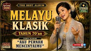 MELAYU KLASIK 70’an 🎶 Lagu Melayu Nostalgia Terbaik | Album Musik Melayu Klasik Sepanjang Masa