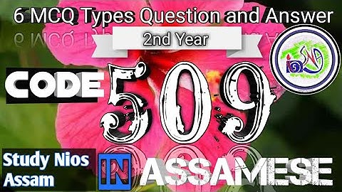 Nios deled Code 509 II 6 mcq types question and answer in Assamese