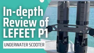 First In-depth Review of the new LEFEET P1 Underwater Scooter. This Is A Game Changer!