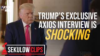 Trump’s Exclusive Axios Interview is SHOCKING