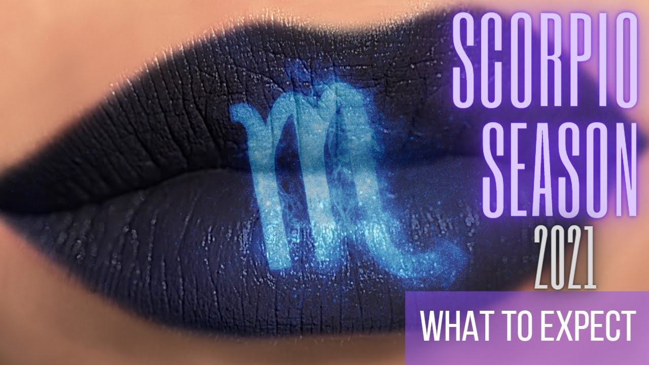 Scorpio Season 2021 What To Expect