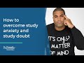 How to overcome study anxiety and study doubt