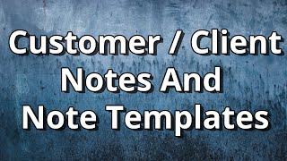 Customer / Client Notes and Note Templates in Less than 60 Seconds with Servetty