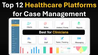 Top 12 Healthcare Case Management  Software Platforms Ranking and Reviews