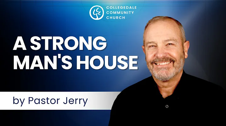 Sermon: A Strong Man's House by Pastor Jerry Arnold